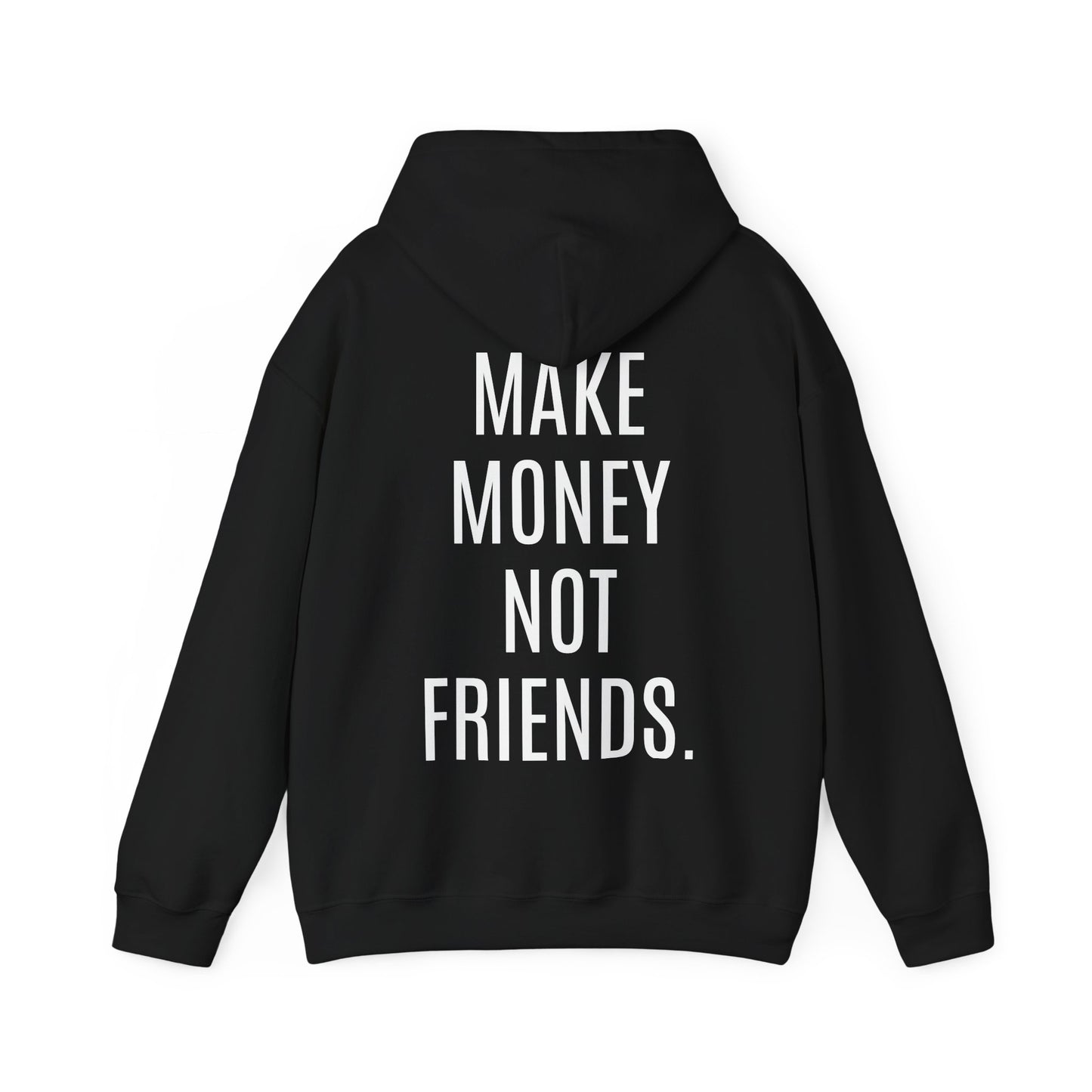 Make Money Not Friends Hoodie
