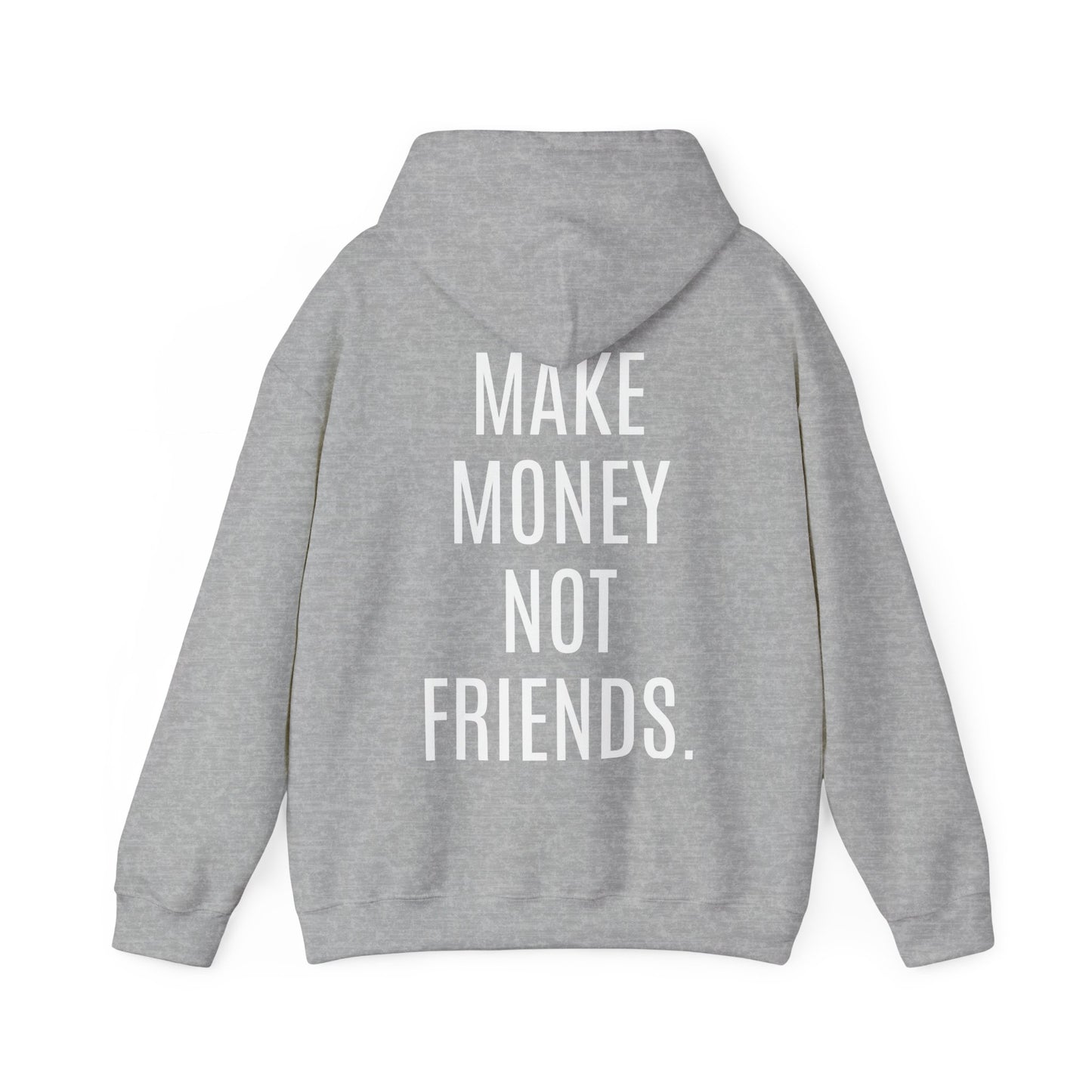 Make Money Not Friends Hoodie