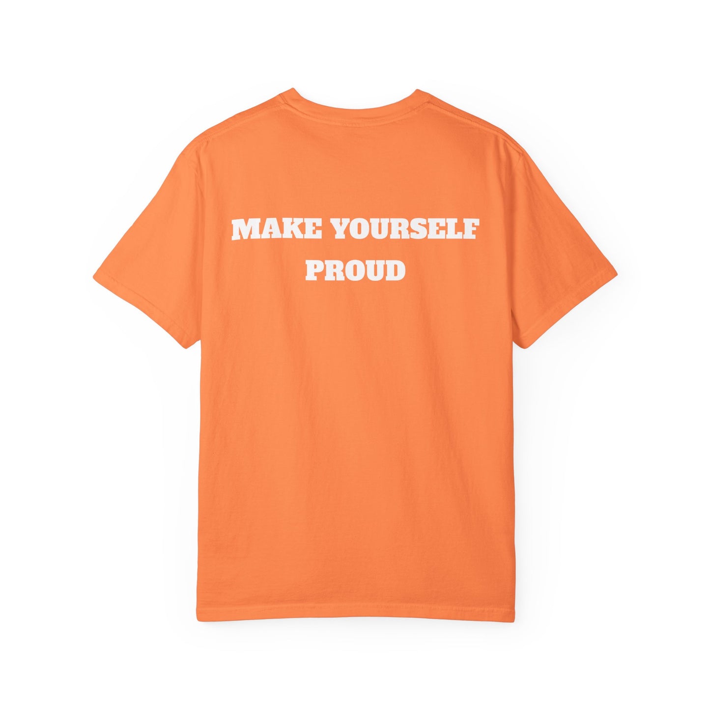 Make Yourself Proud T-shirt