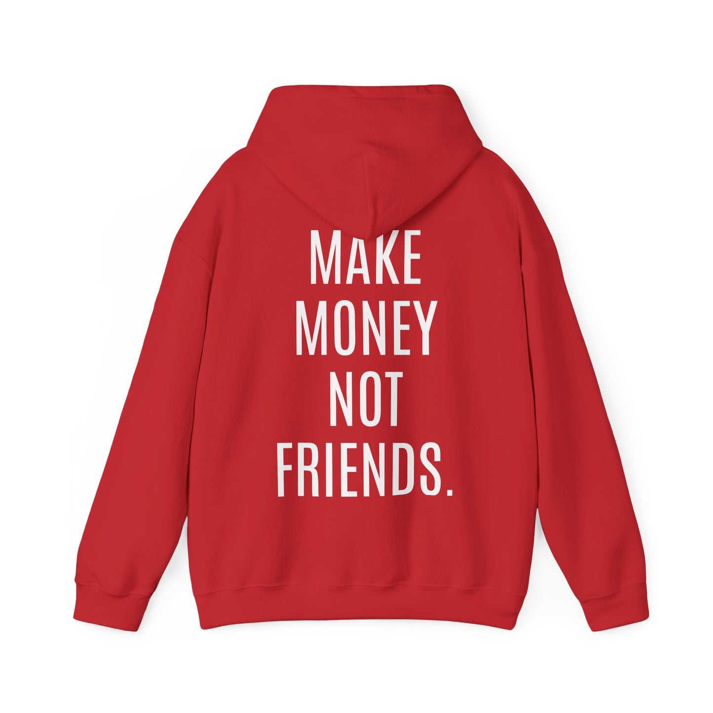 Make Money Not Friends Hoodie