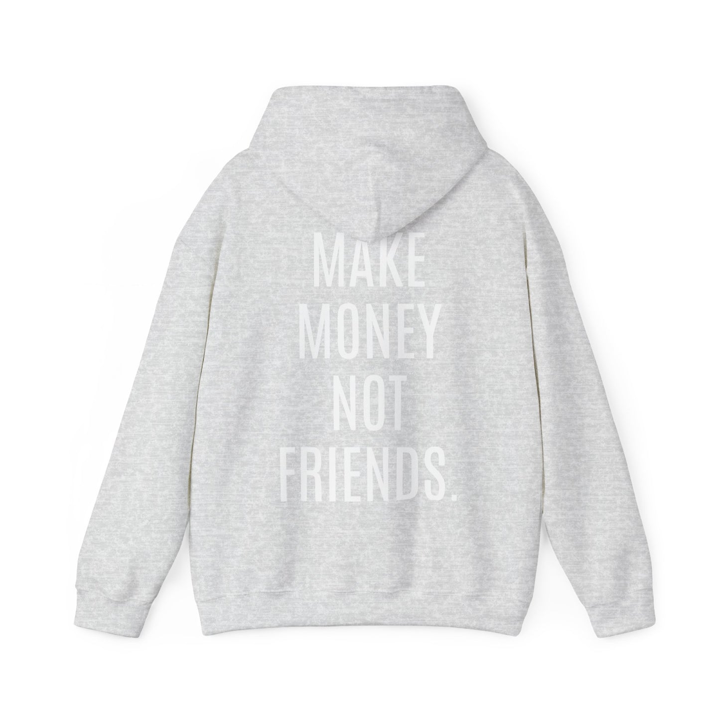Make Money Not Friends Hoodie