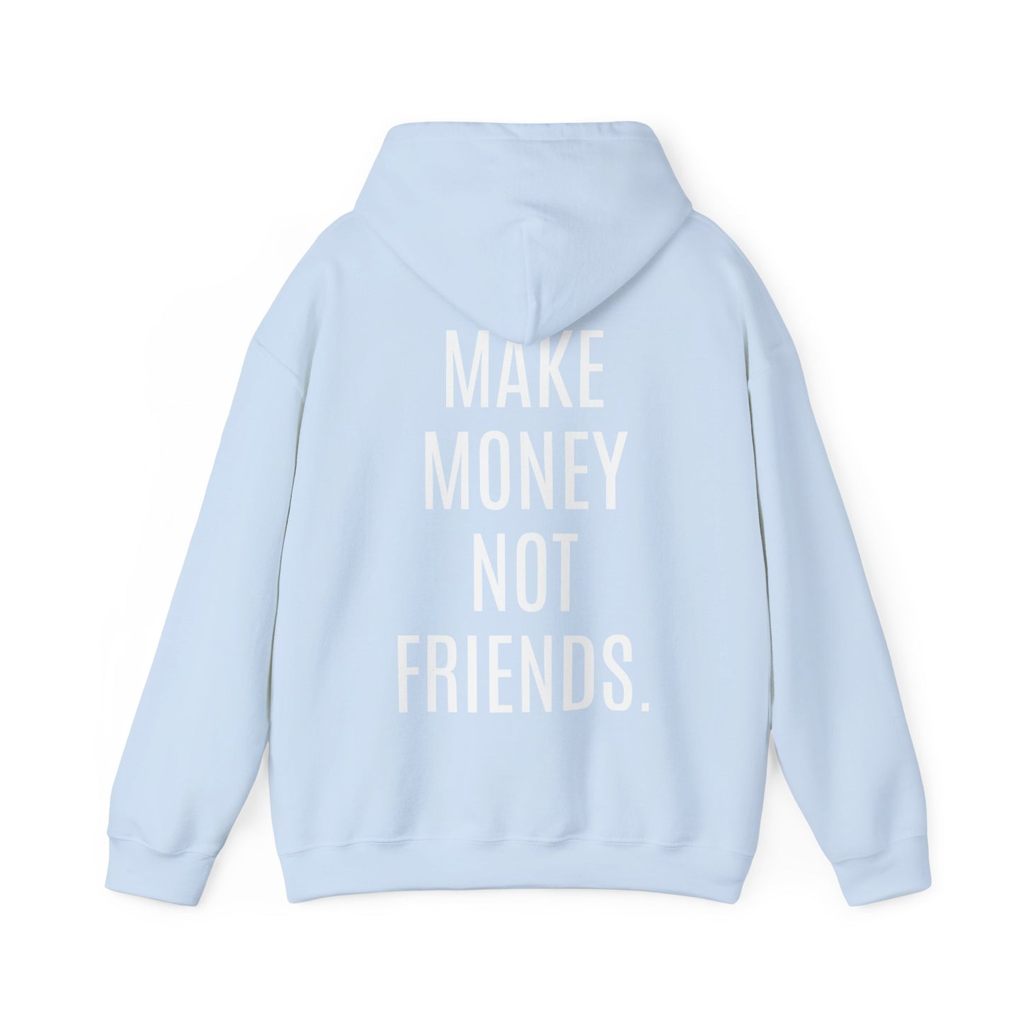 Make Money Not Friends Hoodie