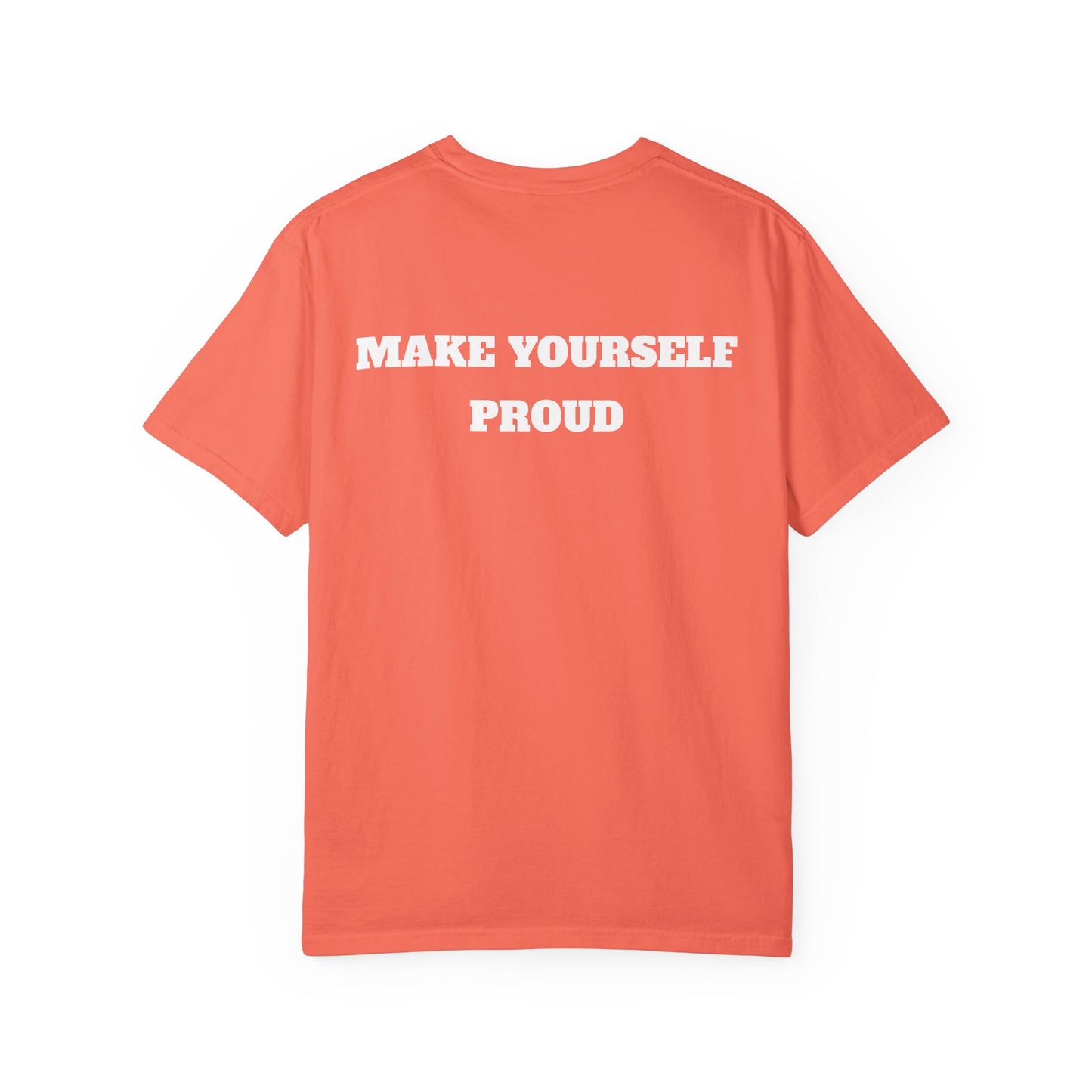 Make Yourself Proud T-shirt