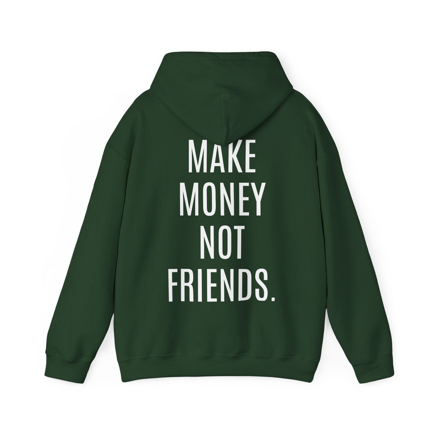 Make Money Not Friends Hoodie