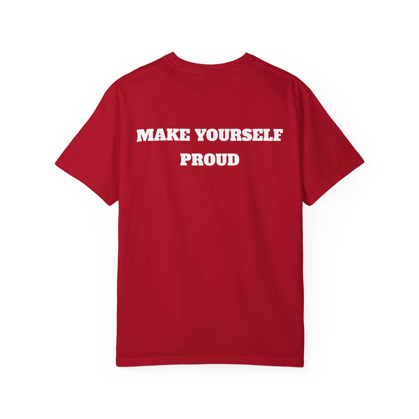 Make Yourself Proud T-shirt