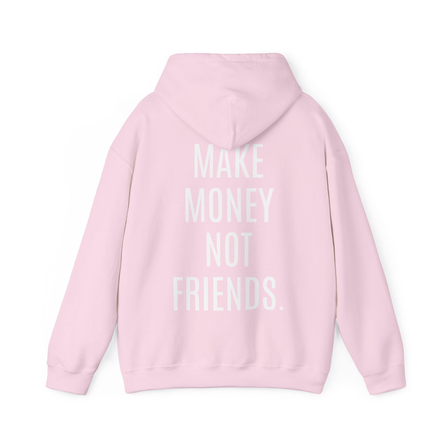 Make Money Not Friends Hoodie