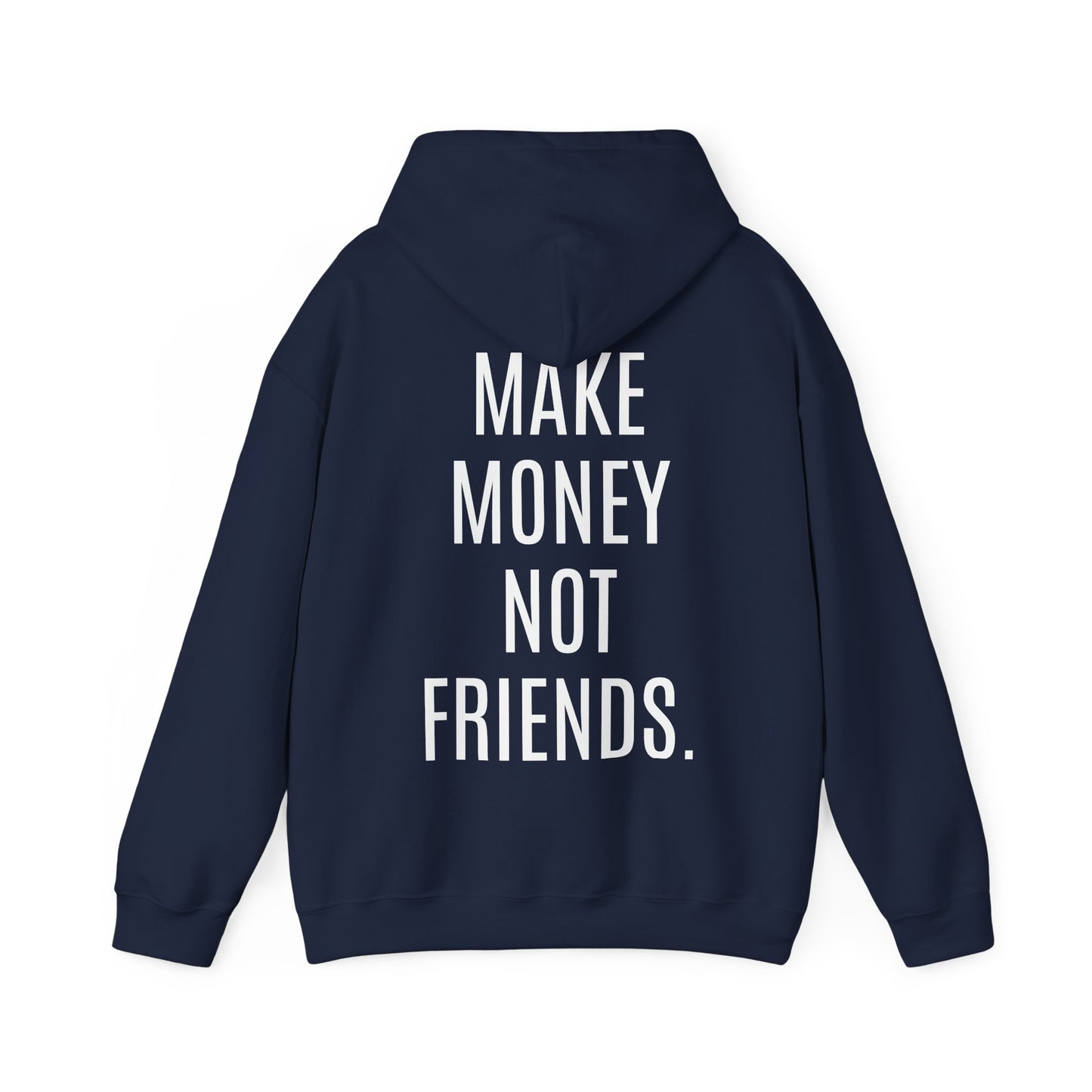 Make Money Not Friends Hoodie