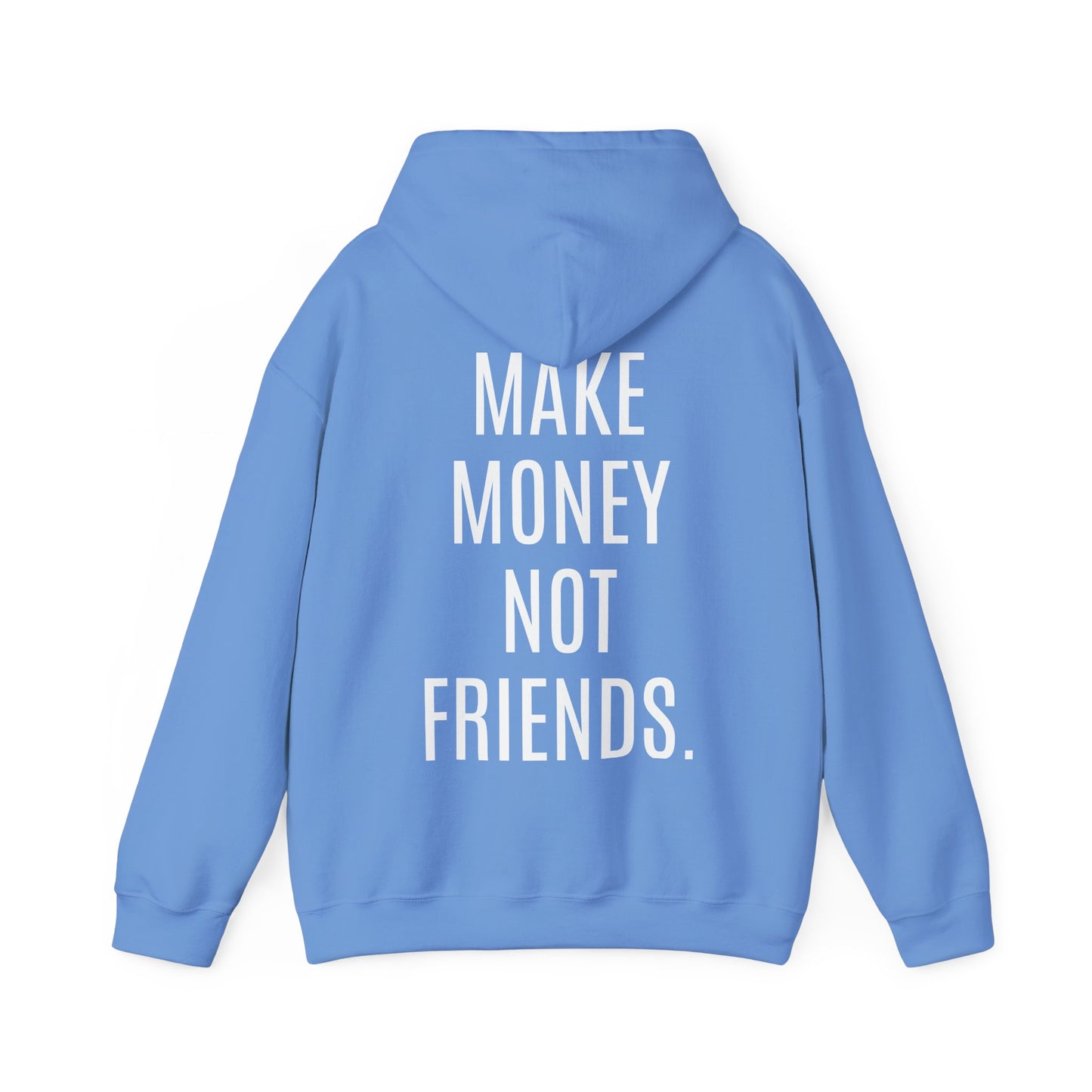 Make Money Not Friends Hoodie