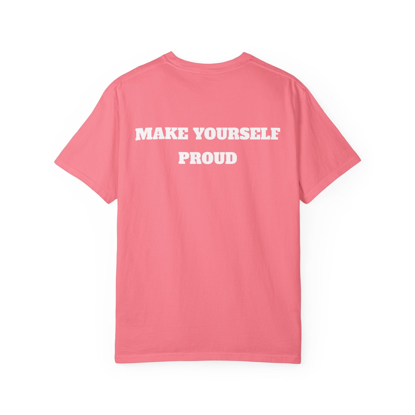 Make Yourself Proud T-shirt