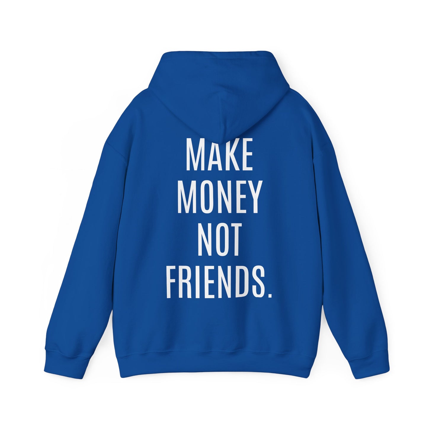 Make Money Not Friends Hoodie